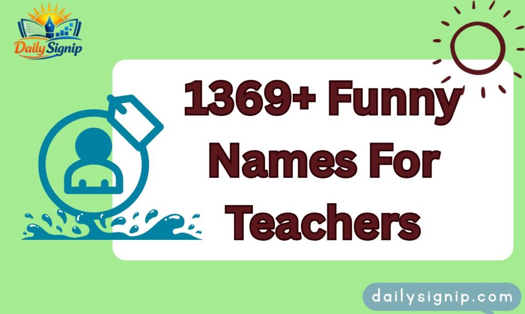 1369+ Funny Names For Teachers