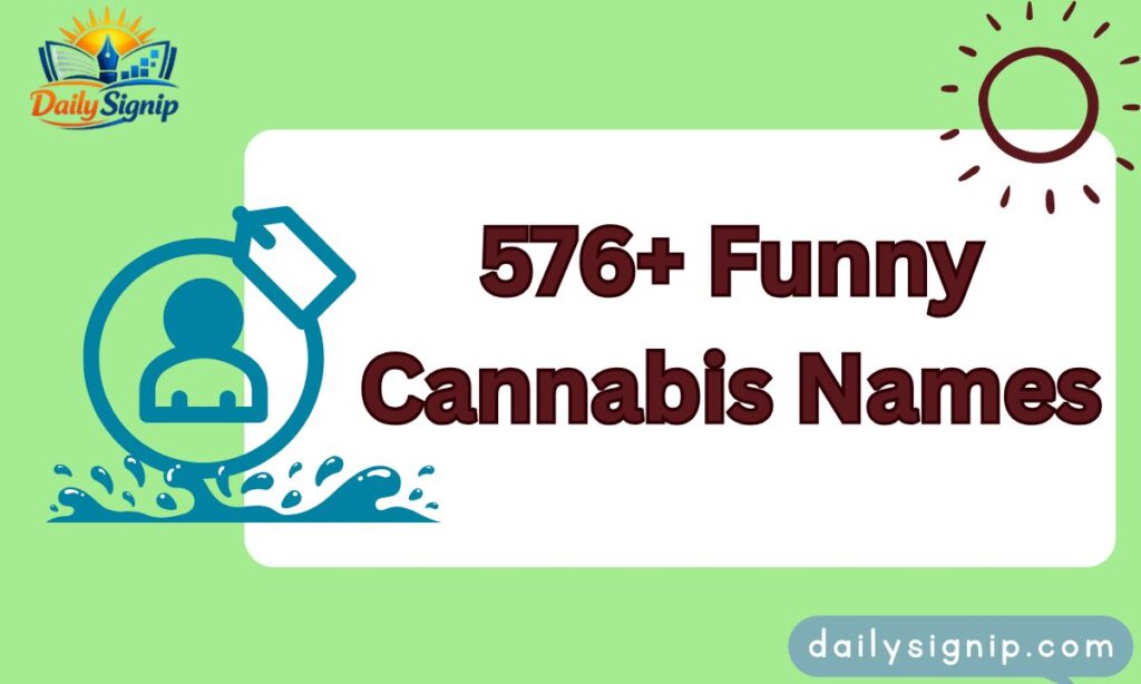576+ Funny Cannabis Names