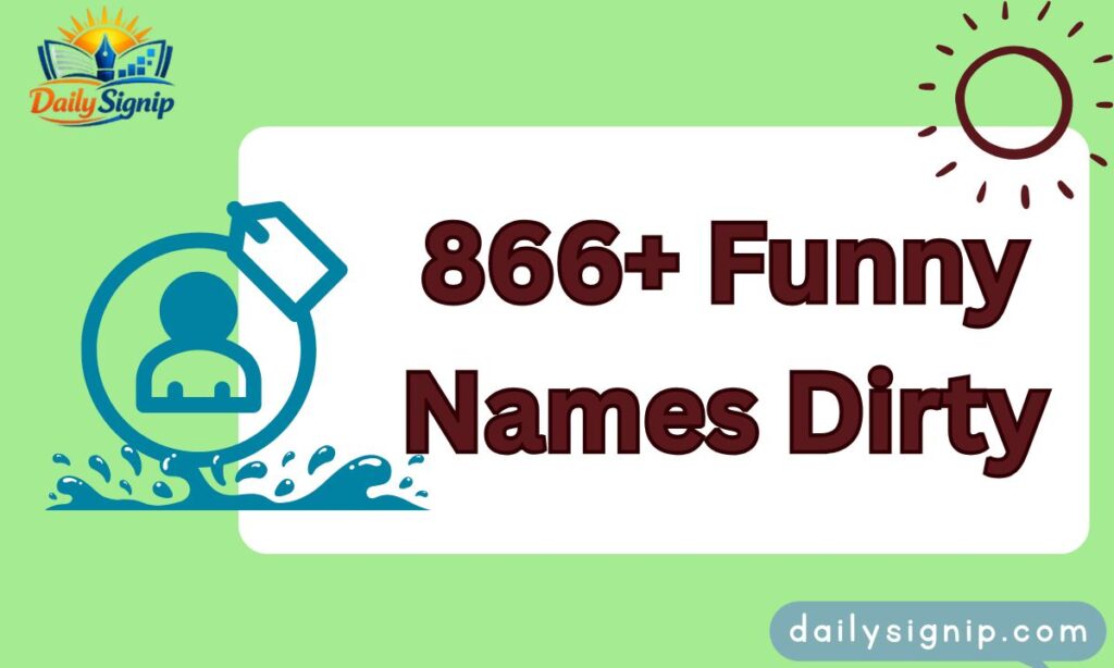 866+ Funny Names Dirty