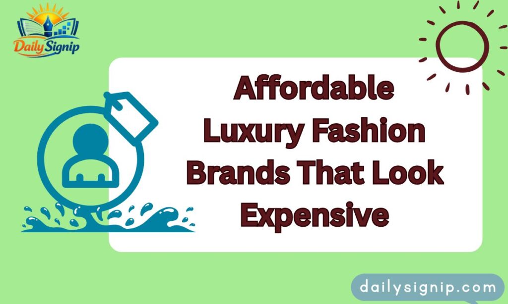 Affordable Luxury Fashion Brands That Look Expensive